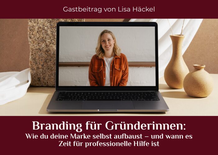 Mehr über den Artikel erfahren Branding für Gründerinnen